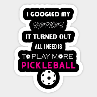 Pickleball is what you need Sticker